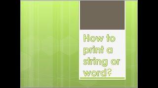 How to print a string or word? | SliceInfo