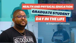 Day in the Life | Health and Physical Education at Longwood University | Graduate Student