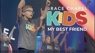 My Best Friend by Hillsong Kids performed by Grace Chapel Kids