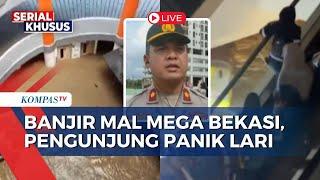 [FULL] Rekaman Amatir Banjir Masuk ke Mega Mal Bekasi, Polisi Ungkap Kronologinya