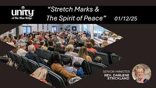 Unity of The Blue Ridge - Rev. Darlene Strickland - Stretch Marks & The Spirit of Peace - 01-12-2025