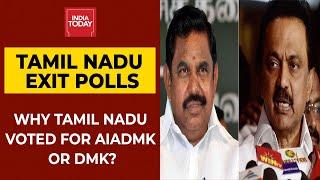 India Today Exit Polls: Why Tamil Nadu Voted For AIADMK Or DMK?