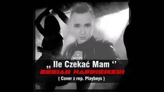 Playboys - Ile Czekać mam ( Adexs Cover 2018 )