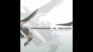 Compressor vs Materia - Dual Resonance