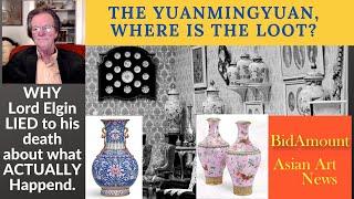 The Loot From the Yuanmingyuan Summer Palace, Where it went and Lord Elgin Lied.