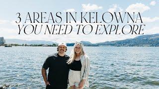 BEST KELOWNA NEIGHBOURHOODS | 3 Areas to Explore in Kelowna BC