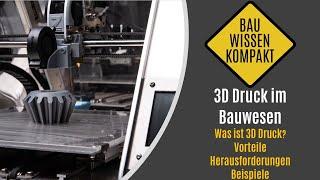 3D Druck im Bauwesen - Was ist das? / Vorteile / Herausforderungen / Beispiele - KOMPAKT ERKLÄRT