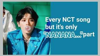 Every NCT song but it's only "NANANA..." part [#1]