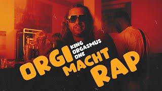 King Orgasmus One - Orgi Macht Rap (prod. by Contrabeatz)