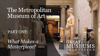 The MET Part 1: "What Makes a Masterpiece"