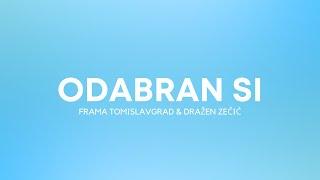 Frama Tomislavgrad & Dražen Zečić - Odabran si (Official Audio)