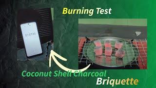 Burning test Coconut shell charcoal briquettes GRANDECOCO