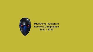 iMarkkeyz | Best Of iMarkkeyz Remixes 2022-2023 [W/ commentary by @Keezywu]