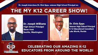 The My K12 Career Show welcomes Dr. Elvis Epps, Principal of Lake Worth High School in Florida!