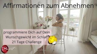 Affirmationen zum Abnehmen programmiere Dich auf Dein Wunschgewicht im Schlaf 21 Tage Challenge