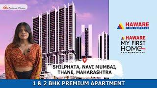 Haware My First Home Shilphata | 1 & 2 BHK | Project Walkthrough