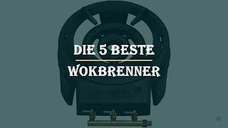 Die 5 Beste Wokbrenner Test 2023