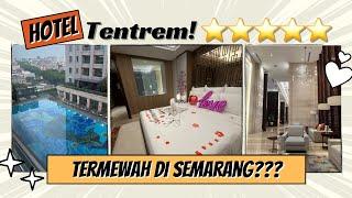 REVIEW LENGKAP HOTEL TENTREM SEMARANG | WAJIB NGINEP DISINI KALO DI SEMARANG?