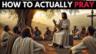 Jesus Reveals What Most Get Wrong About Talking to God