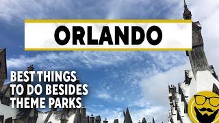 Best Things to Do in Orlando Besides the Theme Parks | A Local's Guide 2022