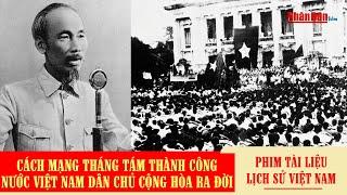 Cách mạng tháng Tám thành công - Nước Việt Nam Dân chủ Cộng hòa ra đời