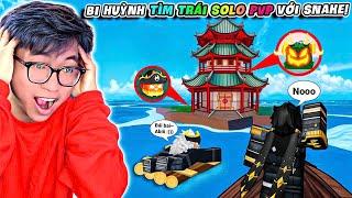 BI HUỲNH CÙNG SNAKE DÙNG TRÁI ÁC QUỶ BẰNG MÁY ĐỊNH VỊ VÀ PVP DÀNH PHẦN THƯỞNG CODE PERM CỰC XỊN