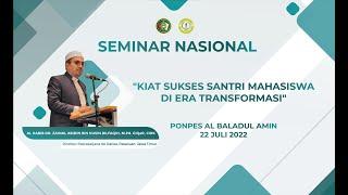 SEMINAR NASIONAL - KIAT SUKSES SANTRI MAHASISWA DI ERA TRANSFORMASI