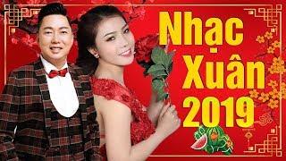 Nhạc Xuân 2019 - Liên Khúc Nhạc Xuân 2019 Sôi Động Hay Nhất Chọn Lọc - Nhạc Tết Mới Nhất Tuấn Khương