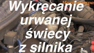 Jak wykręcić urwaną świecę z silnika zapłonową lub żarową ?