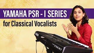 Yamaha PSR-I Series | The best partner for Indian Classical Vocalists