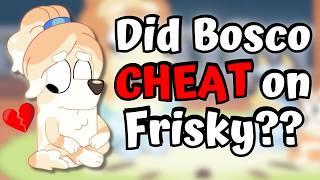 Bluey Theory: Did Bosco Cheat on Frisky??? (Double Babysitter gave us clues...)