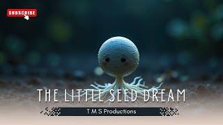 नन्हा बीज का सपना | little seed dream | TMS Productions