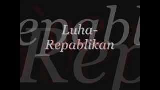 luha repablikan Official Lyrics (Only) Video