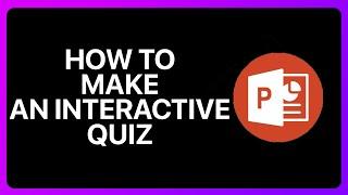 How To Make An Interactive Quiz In PowerPoint Tutorial