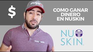 Como ganar dinero en Nuskin