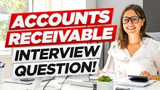 ACCOUNTS RECEIVABLE INTERVIEW QUESTIONS & ANSWERS (Pass an Accounts Receivable Clerk job Interview!)