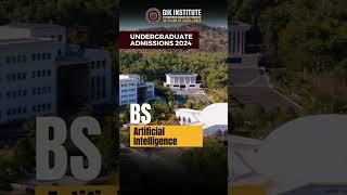 BS | Artificial Intelligence | AI | Financial Assistance | Scholarships | Apply Now | GIKI