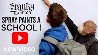 SPANKY LOCO SPRAY PAINTS A SCHOOL ! New Video !