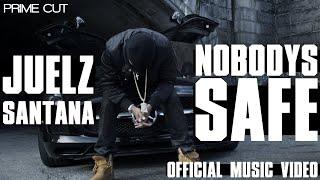 Juelz Santana - Nobody’s Safe [A Prime Cut]