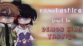 •New hashiras react to demon king tanjiro and Nezuko •|| manga spoilers