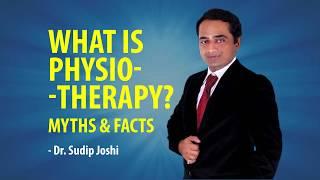 what is Physiotherapy? Myths and facts by Dr. Sudip Joshi - Teaser