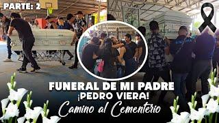 Funeral de mi padre Pedro Viera (QEPD) p2