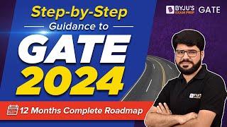 GATE 2024 Exam Preparation | 12th Month Complete Roadmap | Step-By-Step Guidance | BYJU'S GATE