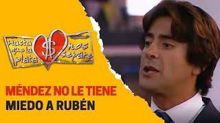 No paran las tensiones entre Rafael y Rubén | Hasta que la plata nos separe 2006