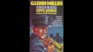 Glenn Miller: His Orchestra And Vocalists - Love Songs From The Fabulous Forties [Full Cassette]