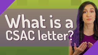 What is a CSAC letter?