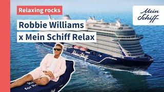 Relaxing rocks: Robbie Williams x Mein Schiff Relax