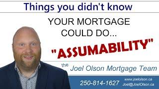 Things you didn't know your mortgage can do...  Assumability