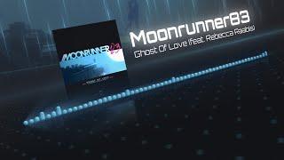 Moonrunner83 - Ghost Of Love (feat. Rebecca Raabis)