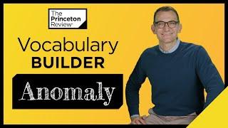 Vocabulary Builder: Anomaly | Words Series | The Princeton Review